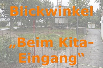 Blickwinkel "Beim Kita-Eingang"